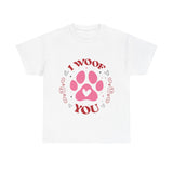 I Woof You Unisex Cotton Tee