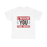 I Woof You The Most Unisex Cotton Tee