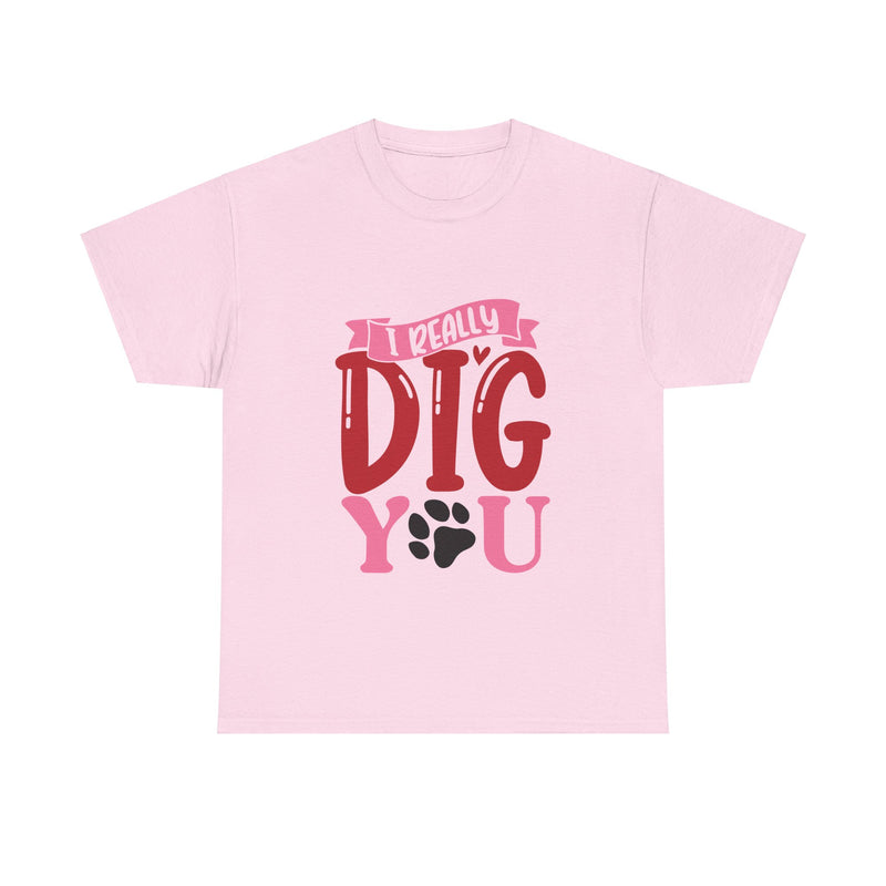 I Really Dig You Unisex Cotton Tee