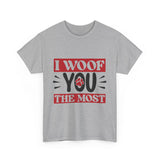 I Woof You The Most Unisex Cotton Tee