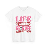 Life Would Be Ruff Unisex Cotton Tee