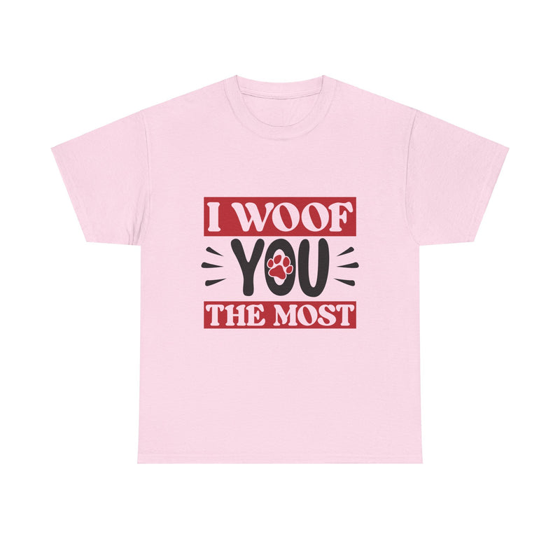 I Woof You The Most Unisex Cotton Tee